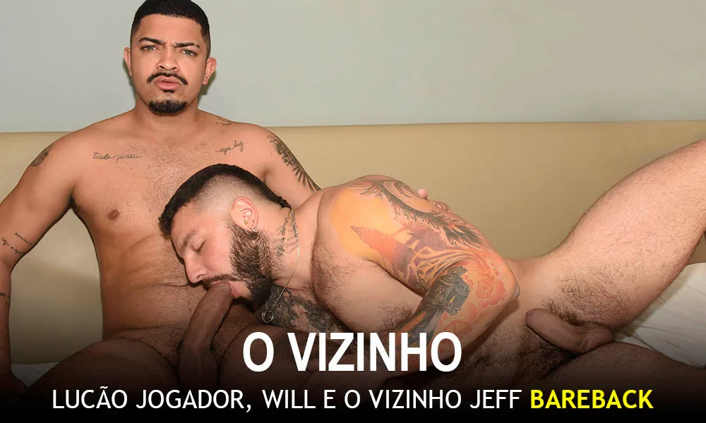 Lucão Jogador, Will & Jeff – O Vizinho
