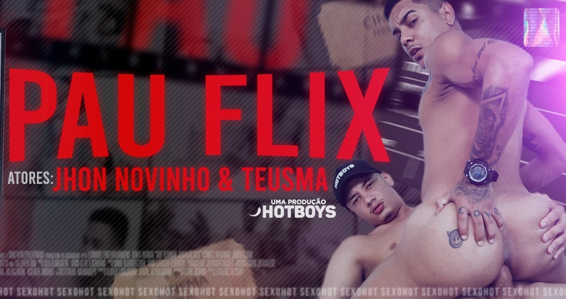 Jhon Novinho and Teusma – PauFlix