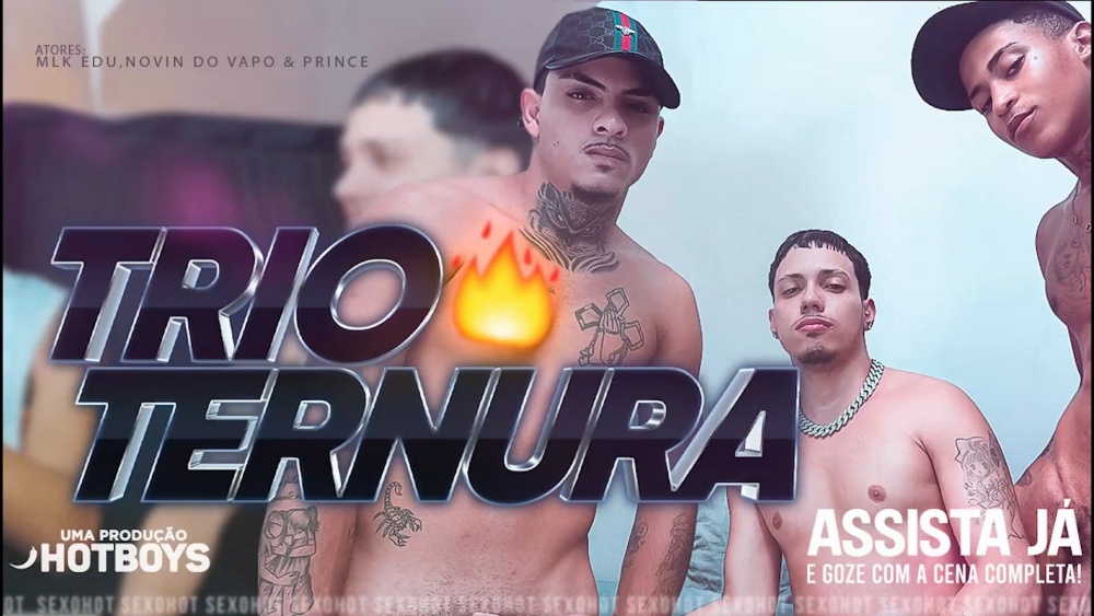Mlk Edu, Novin do Vapo & Prince – O Trio Ternura